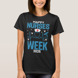 Nurse Appreciation Week - Happy National Nurses We T-Shirt