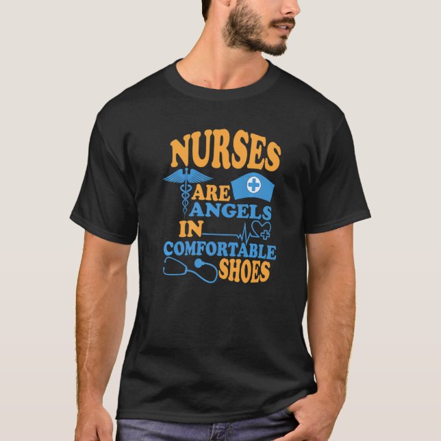 Nurse Are Angels In Comfortable Shoes Nurse Nursin T-Shirt (Front)