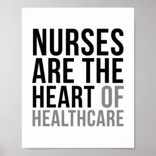 Nurse Are The Heart Of Healthcare Poster