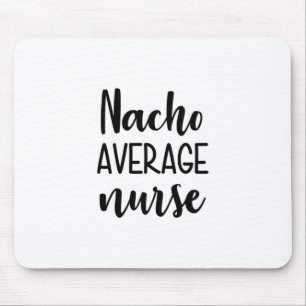 Nurse Art Nacho Average Nurse Mouse Mat