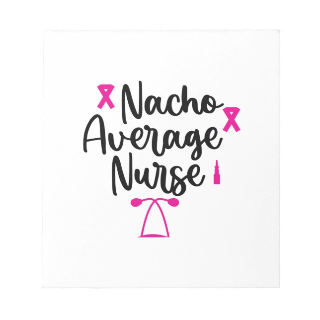 Nurse Art Nacho Average Nurse Notepad (Front)