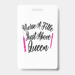 Nurse Art Nurse A Title Just Above Queen ID Badge