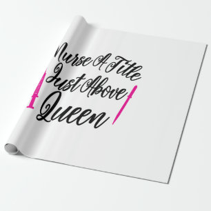 Nurse Art Nurse A Title Just Above Queen Wrapping Paper