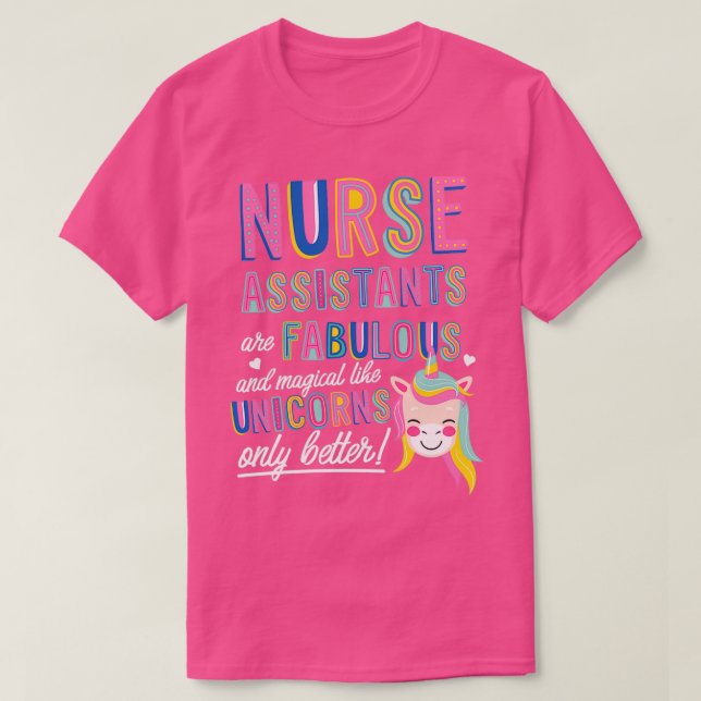 Nurse Assistants are like Unicorns Gift Idea T-Shirt (Design Front)