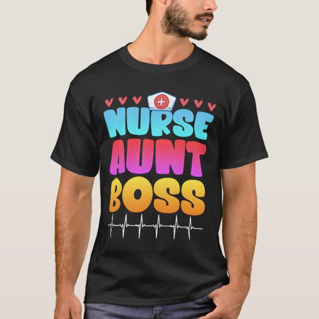 Nurse Aunt Boss Mothers day Auntie funny T-Shirt (Front)