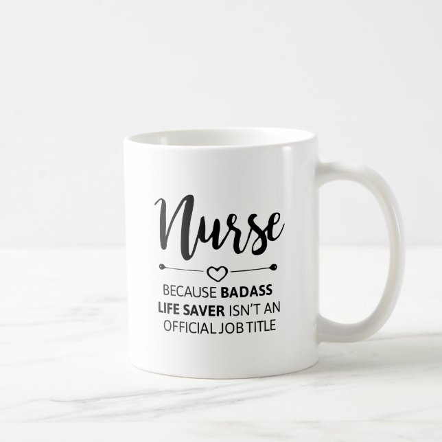 Nurse Because Badass Life Coffee Mug (Right)