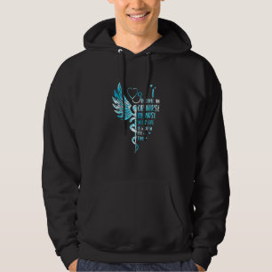 Nurse Because Your Life Is Worth My Time OR Nurse Hoodie