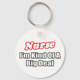 Nurse...Big Deal Key Ring