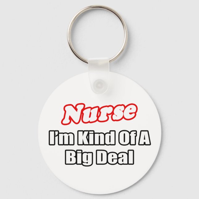Nurse...Big Deal Key Ring (Front)