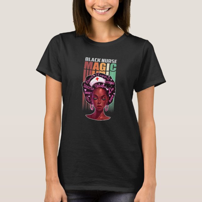 Nurse Black Woman Magic Afro Melanin Queen Black H T-Shirt (Front)