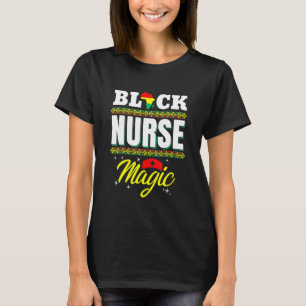 Nurse Black Woman Magic Afro Melanin Queen Black H T-Shirt