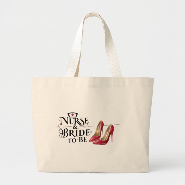 Nurse &Bride-To-Be Large Tote Bag (Front)