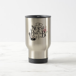 Nurse & Bride-To-Be Travel Mug