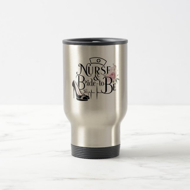 Nurse & Bride-To-Be Travel Mug (Center)