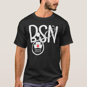 Nurse BSN Bachelor Of Science In Nursing School Gr T-Shirt