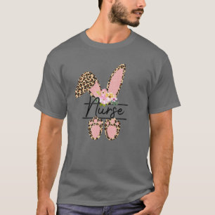 Nurse Bunny Leopard Flowers Cute Easter Matching F T-Shirt