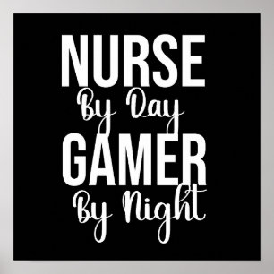 Nurse By Day Gamer By Night Poster
