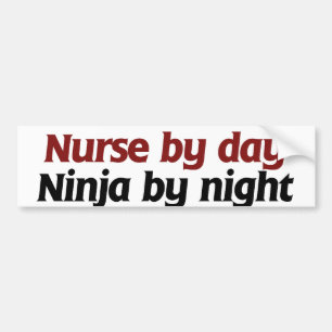 Nurse by Day ninja by Night Bumper Sticker