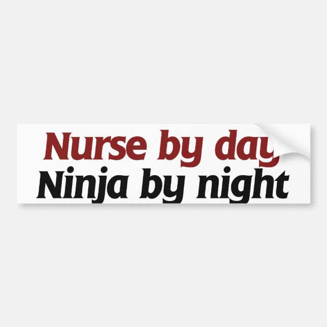 Nurse by Day ninja by Night Bumper Sticker (Front)