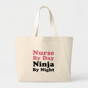 Nurse By Day, Ninja By Night Large Tote Bag