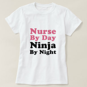 Nurse By Day, Ninja By Night T-Shirt