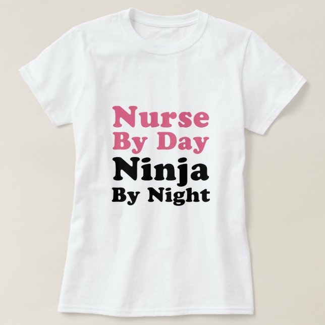 Nurse By Day, Ninja By Night T-Shirt (Design Front)