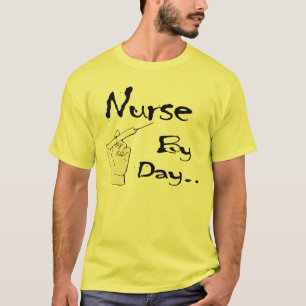Nurse by Day... Shirt