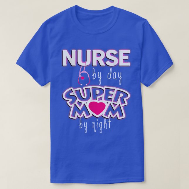 Nurse By Day Super Mum By Night Women Nurse Life G T-Shirt (Design Front)