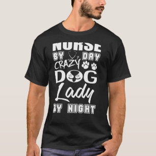 Nurse By Day T-Shirt