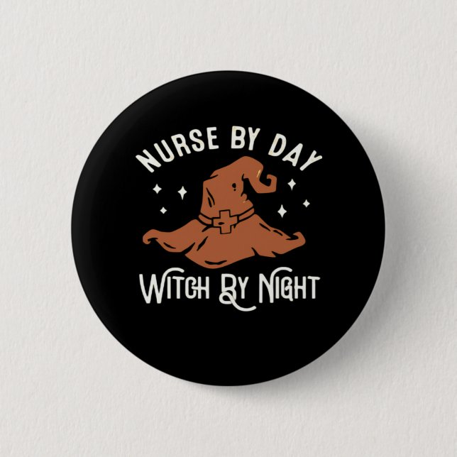 Nurse by Day Witch by Night - Funny Halloween Nurs 6 Cm Round Badge (Front)