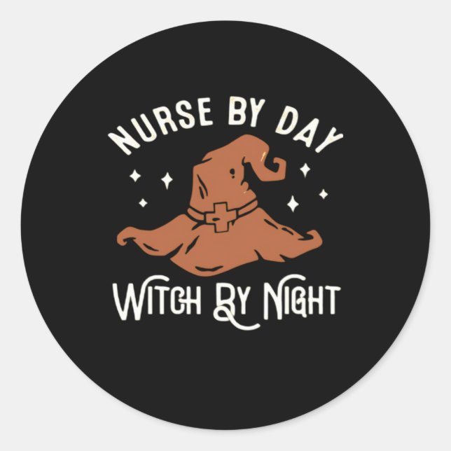 Nurse by Day Witch by Night - Funny Halloween Nurs Classic Round Sticker (Front)