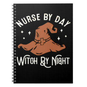 Nurse by Day Witch by Night - Funny Halloween Nurs Notebook