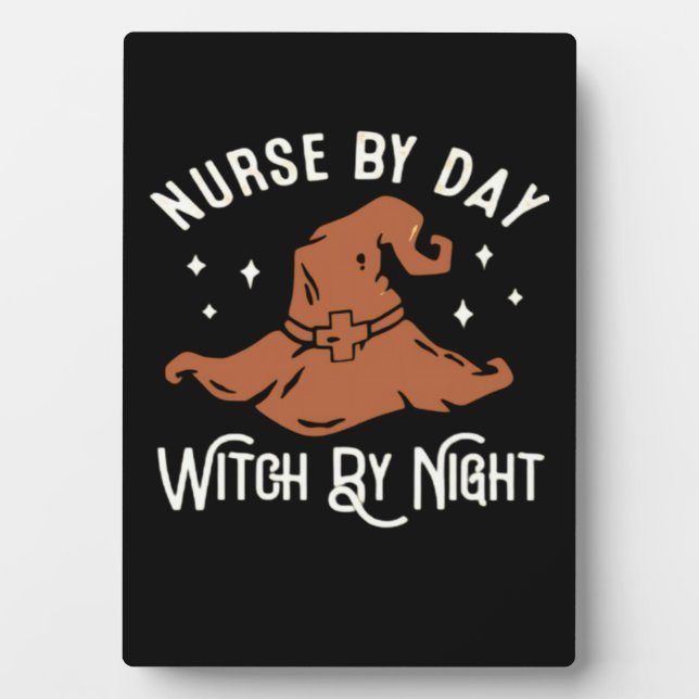 Nurse by Day Witch by Night - Funny Halloween Nurs Plaque (Front)