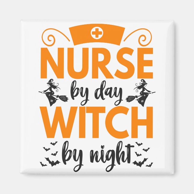 Nurse by Day Witch by night Funny Halloween Nurse Magnet (Front)