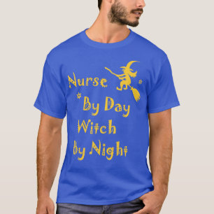 Nurse By Day Witch By Night  Funny Halloween Party T-Shirt