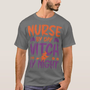 Nurse by Day Witch by Night Funny Halloween Season T-Shirt