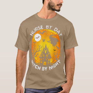 Nurse By Day Witch By Night Funny Nurse Halloween T-Shirt