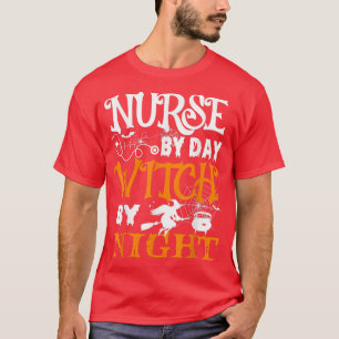 Nurse By Day Witch By Night Mens Womens Funny Hall T-Shirt