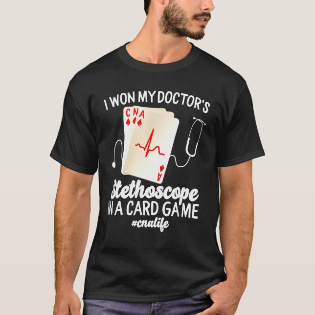Nurse Cards Play Week I Won Doctor Stethoscope In  T-Shirt (Front)