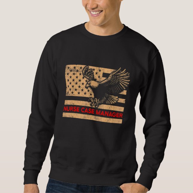 Nurse Case Manager Rn Management 25 Sweatshirt (Front)