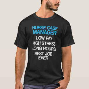 Nurse Case Manager Rn Management 5 T-Shirt