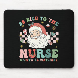 Nurse Christmas Be Nice To The Nurse Santa Is Watc Mouse Mat