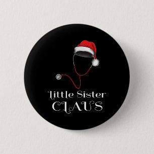 Nurse Christmas Little Sister Claus Matching Santa 6 Cm Round Badge