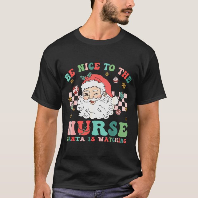 Nurse Christmas Shirt Be Nice To The Nurse Santa I (Front)