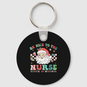 Nurse Christmas Shirt Be Nice To The Nurse Santa I Key Ring