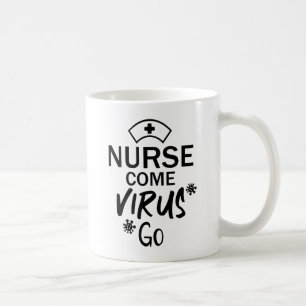 Nurse Come Virus Go Coffee Mug