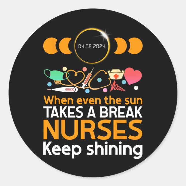 Nurse Daily Tasks Vs Total Solar Eclipse Phases 20 Classic Round Sticker (Front)