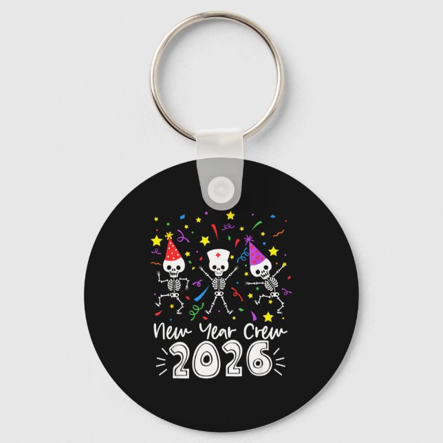 Nurse Dancing Skeleton New Year Crew 2026 Funny Er Key Ring (Front)