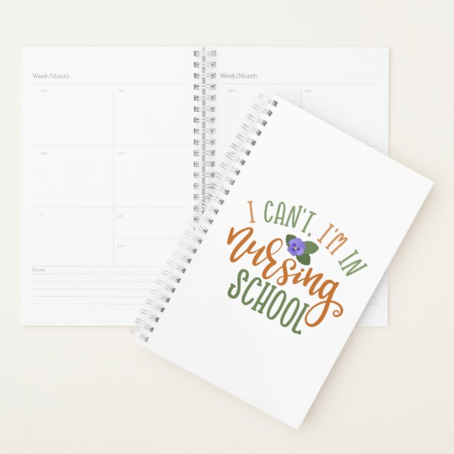 Nurse Design I Can't I'm In Nursing School Planner (Display)