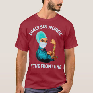Nurse Dialysis Specialist Nursing Front Line T-Shirt